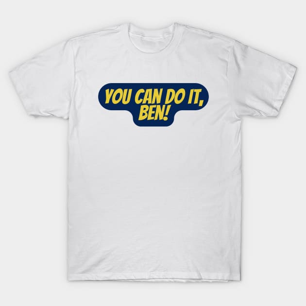 You Can Do It, Ben T-Shirt by Surta Comigo